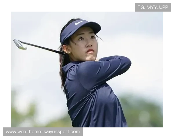 科达、殷小雯双线争锋,LPGA赛季巅峰大战一触即发 科达、殷小雯双线争锋,LPGA赛季巅峰大战一触即发